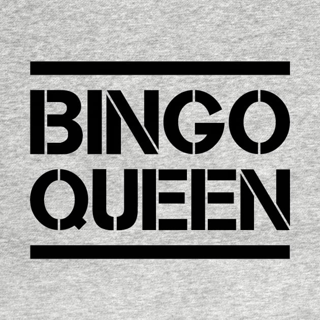 Bingo Queen Bingo by shirts.for.passions